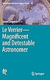Le Verrier - magnificent and detestable astronomer