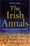 The Irish Annals : their genesis, evolution and history