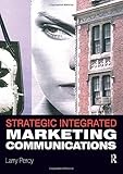 Strategic integrated marketing communication : theory and practice