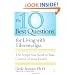 The 10 Best Questions for Living with Fibromyalgia: The Script You Need to Take Control of Your Health