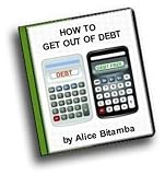 How to Get Out of Debt: Use a Budget to Avoid, Eliminate or Manage Debt