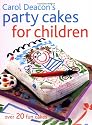 Carol Deacon's Party Cakes for Children