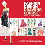 51tyKOT725L. SL160  Fashion Design Drawing Course: Principles, Practice, and Techniques: The New Guide for Aspiring Fashion Artists    Now with Digital Art Techniques
