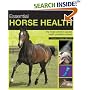Essential Horse Health: A Practical In-Depth Guide to the Most Common Equine Health Problems