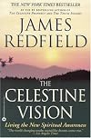 The Celestine Vision: Living the New Spiritual Awareness