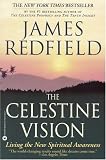 The Celestine Vision: Living the New Spiritual Awareness