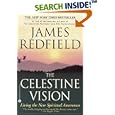 The Celestine Vision: Living the New Spiritual Awareness by James Redfield