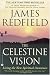 The Celestine Vision: Living the New Spiritual Awareness