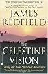 The Celestine Vision: Living the New Spiritual Awareness