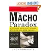 The Macho Paradox: Why Some Men Hurt Women and and How All Men Can Help