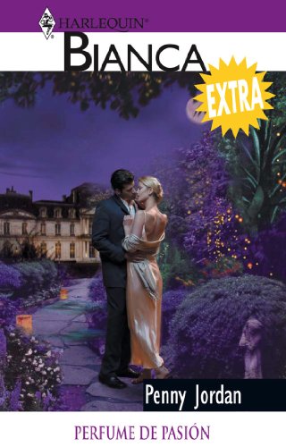 Perfume de pasión (Especial Bianca) (Spanish Edition)