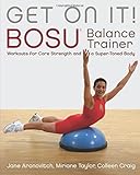 ISBN 9781569755891 product image for Get On It!: BOSU® Balance Trainer Workouts for Core Strength and a Super Toned B | upcitemdb.com