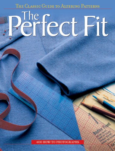 the perfect fit the classic guide to altering patterns