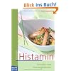 Histamin: Genie�en trotz Unvertr�glichkeiten: Genie�en trotz Unvertr�glichkeiten
