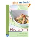 Histamin: Genie�en trotz Unvertr�glichkeiten: Genie�en trotz Unvertr�glichkeiten
