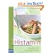 Histamin: Genie�en trotz Unvertr�glichkeiten: Genie�en trotz Unvertr�glichkeiten