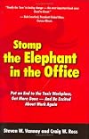 Stomp the Elephant in the Office: Put an End to the Toxic Workplace, Get More Done -- and Be Excited About Work Again