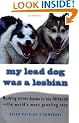 My Lead Dog Was a Lesbian (Vintage Departures)
