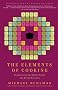 The Elements of Cooking: Translating the Chef's Craft for Every Kitchen