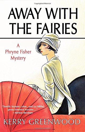 away with the fairies a phryne fisher mystery phryne fisher mysteries