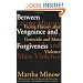 Between Vengeance and Forgiveness: Facing History after Genocide and Mass Violence