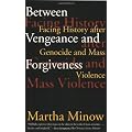 Between Vengeance and Forgiveness: Facing History after Genocide and Mass Violence