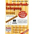 Amateurfunk-Lehrgang Technik: F�r das Amateurfunkzeugnis Klasse 1 und 2. Mit den Erl�uterungen aller Pr�fungsfragen