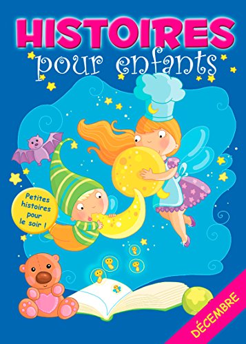 31 histoires à lire avant de dormir en décembre: Petites histoires pour le soir (Histoires avant d'aller dormir t. 12) (French Edition)