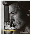 Clint Eastwood: A Life in Pictures