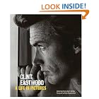 Clint Eastwood: A Life in Pictures by  Pierre-Henri Verlhac and Peter Bogdanovich