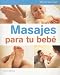 Masajes Para Tu Bebe / Baby Touch: Massage and Reflexology for Babies and Children