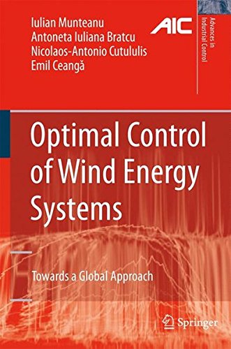 Optimal Control of Wind Energy Systems: Towards a Global Approach (Advances in Industrial Control)