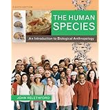 the human species an introduction to biological anthropology