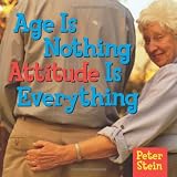 Age Is Nothing: Attitude Is Everything