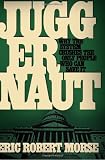 Juggernaut: Why the System Crushes the Only People Who Can Save It
