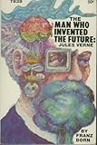 Jules Verne: The Man Who Invented the Future