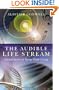 The Audible Life Stream: Ancient Secret of Dying While Living