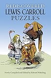 Rediscovered Lewis Carroll Puzzles (Dover Recreational Math)