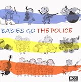 Babies Go The Police