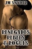 Renegades, Rebels, & Rogues