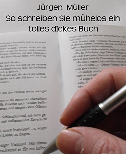 So schreiben Sie mühelos ein tolles dickes Buch: Creative Writing - Kreatives Schreiben (German Edition)