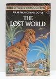 The lost world : being an account of the recent amazing adventures of Professor E. Challenger, Lord John Roxton, Professor Summerlee and Mr Ed Malone of the Daily Gazette