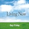 Living Now: Secrets of the Extraordinary Life
