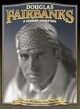 Douglas Fairbanks: A Modern Musketeer