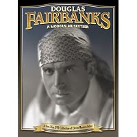 Douglas Fairbanks: A Modern Musketeer (His Picture in the Papers / The Mystery of the Leaping Fish / Flirting With Fate / The Matrimaniac / Wild and Woolly / Reaching for the Moon / When the Clouds Roll By / The Mollycoddle / The Mark of Zorro / The Nut) (2008)