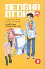 Densha Otoko: Volume 1 - The Story of the Train Man Who Fell in Love with a Girl (Densha Otoko)