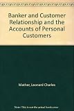 Banker and customer relationship and the accounts of personal customers