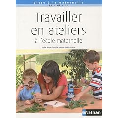 Travailler en ateliers � l'�cole maternelle