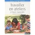 Travailler en ateliers � l'�cole maternelle