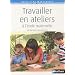 Travailler en ateliers � l'�cole maternelle